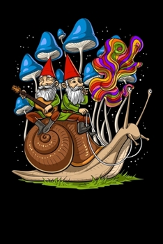 Psychedelic Notebook: Fantasy Gnomes Riding Snail Psychedelic Magic Mushrooms Notebook