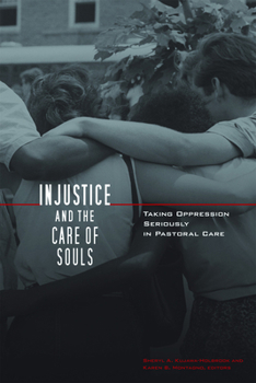 Paperback Injustice and the Care of Souls: Taking Oppression Seriously in Pastoral Care Book