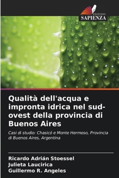 Paperback Qualità dell'acqua e impronta idrica nel sud-ovest della provincia di Buenos Aires [Italian] Book