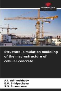 Paperback Structural simulation modeling of the macrostructure of cellular concrete Book