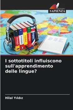 Paperback I sottotitoli influiscono sull'apprendimento delle lingue? [Italian] Book