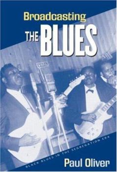 Paperback Broadcasting the Blues: Black Blues in the Segregation Era Book