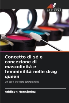 Paperback Concetto di sé e concezione di mascolinità e femminilità nelle drag queen [Italian] Book