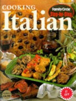 Cooking Italian - Book  of the Family Circle Step-By-Step