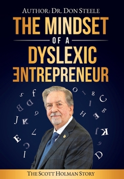 The Mindset of a Dyslexic Entrepreneur: The Scott Holman Story