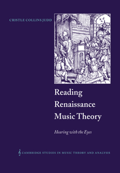 Paperback Reading Renaissance Music Theory: Hearing with the Eyes Book