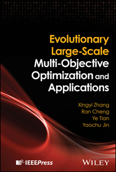 Hardcover Evolutionary Large-Scale Multi-Objective Optimization and Applications Book