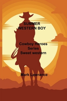 Paperback Summer Western Boy: Cowboy Heroes Series Sweet western romances Book