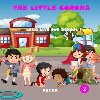 Paperback The Little Corona: Long Live Our School Book
