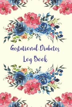 Gestational Diabetes Log Book: Blood sugar record keeping journal ( daily blood glucose tracker for 9 month of pregnancy with simple meals recording and health monthly reviews)