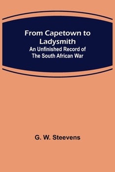 Paperback From Capetown to Ladysmith: An Unfinished Record of the South African War Book