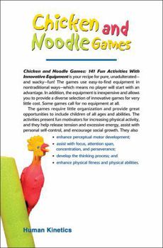 Paperback Chicken and Noodle Games: 141 Fun Activities with Innovative Equipment Book