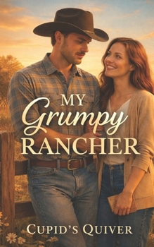 Paperback My Grumpy Rancher: A Spicy Wyoming Ranch Cowboy Romance Book