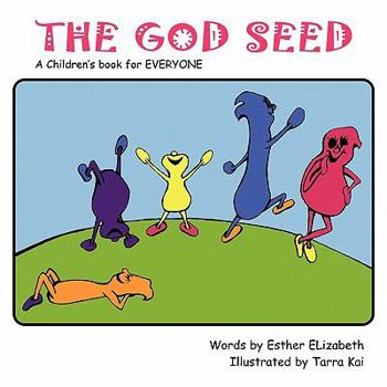 Paperback The God Seed: A Children's Book for Everyone Book