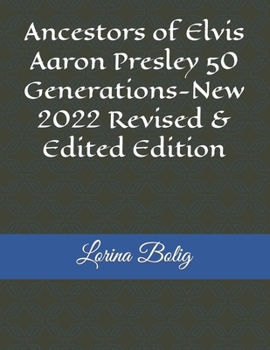 Paperback Ancestors of Elvis Aaron Presley 50 Generations-New 2022 Revised & Edited Edition Book