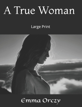Paperback A True Woman: Large Print Book