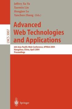 Paperback Advanced Web Technologies and Applications: 6th Asia-Pacific Web Conference, Apweb 2004, Hangzhou, China, April 14-17, 2004, Proceedings Book