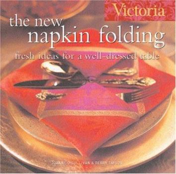 Paperback Victoria The New Napkin Folding: Fresh Ideas for a Well-Dressed Table Book
