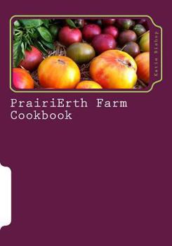 Paperback PrairiErth Farm Cookbook Book