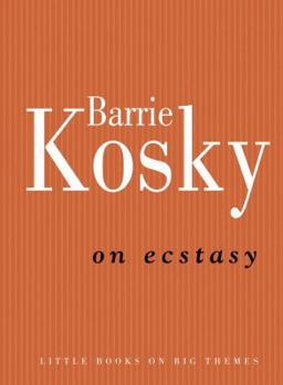 On Ecstasy - Book  of the On Series (Little Books, Big Ideas)