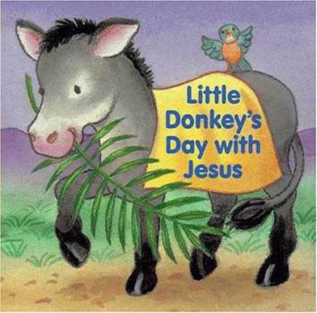 Hardcover Little Donkey's Day With Jesus Book