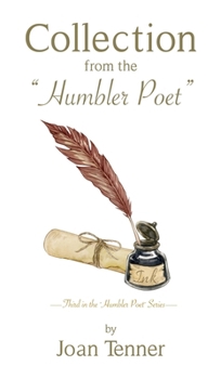 Collection from the "Humbler Poet": Third in the 'Humbler Poet' Series