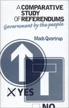 Hardcover A Comparative Study of Referendums: Government by the People Book