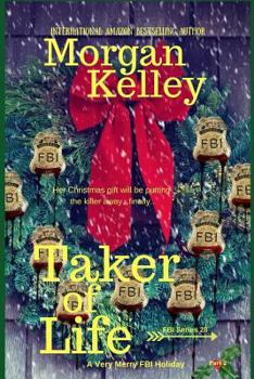 Taker of Life - Book #28 of the FBI/Romance Thriller