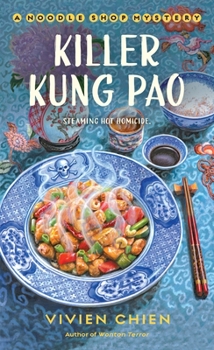 Killer Kung Pao: A Noodle Shop Mystery - Book #6 of the Noodle Shop Mystery