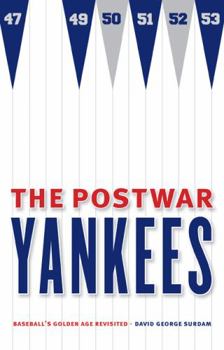 Paperback The Postwar Yankees: Baseball's Golden Age Revisited Book