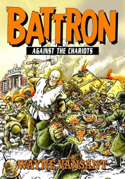 Battron: Against the Chariots - Book #3 of the Battron