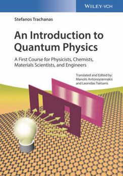 Paperback An Introduction to Quantum Physics: A First Course for Physicists, Chemists, Materials Scientists, and Engineers Book