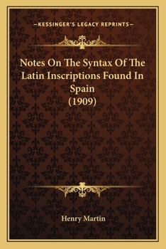 Paperback Notes On The Syntax Of The Latin Inscriptions Found In Spain (1909) Book