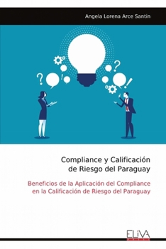 Compliance y Calificación de Riesgo del Paraguay: Beneficios de la Aplicación del Compliance en la Calificación de Riesgo del Paraguay (Spanish Edition)