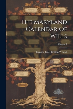 Paperback The Maryland Calendar Of Wills; Volume 1 Book