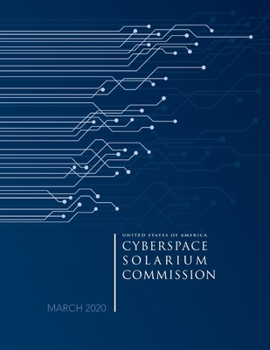 Paperback Cyberspace Solarium Commission: Final Report 2020 Book