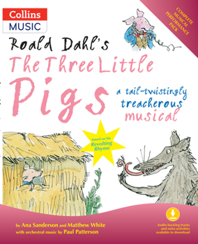 Paperback Roald Dahl's the Three Little Pigs: A Tail-Twistingly Treacherous Musical Book