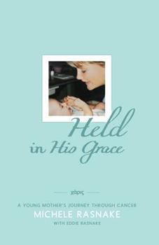 Paperback Held in His Grace: A Young Mother's Journey Through Cancer Book