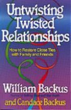 Paperback Untwisting Twisted Relationships: How to Restore Close Ties with Family and Friends Book