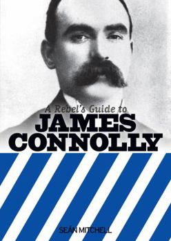 Paperback A Rebel's Guide to James Connolly Book
