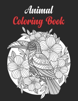 Animal Coloring Book: Cute Animals Relaxing Coloring Book,with Lions, Elephants, Owls, Horses, Dogs, Cats, and Many More!