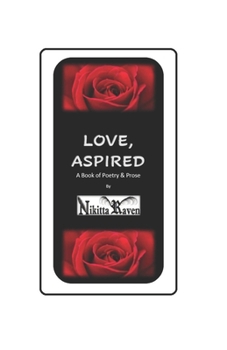 Paperback Love, Aspired: A Book Of Poetry & Prose Book