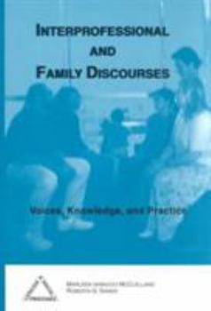 Paperback Interprofessional and Family Discourse: Voices, Knowledge, and Practice Book
