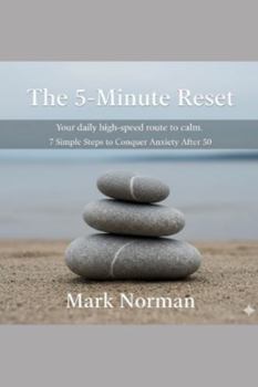 Paperback The 5-minute reset: 7 simple steps to concur anxiety after 50 Book