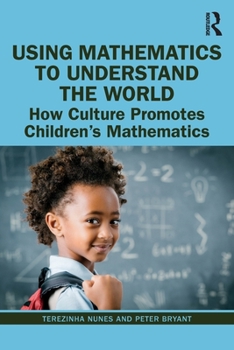Paperback Using Mathematics to Understand the World: How Culture Promotes Children's Mathematics Book
