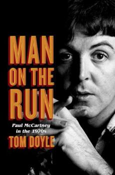 Hardcover Man on the Run: Paul McCartney in the 1970s Book