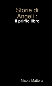 Paperback Storie di Angeli: il primo libro [Italian] Book