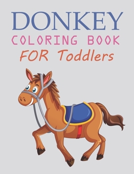 Paperback Donkey Coloring Book For Toddlers: Cute Donkey Coloring Book