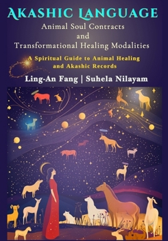 Paperback Akashic Language: Animal Soul Contracts and Transformational Healing Modalities Book