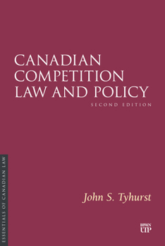 Canadian Competition Law and Policy, Second Edition